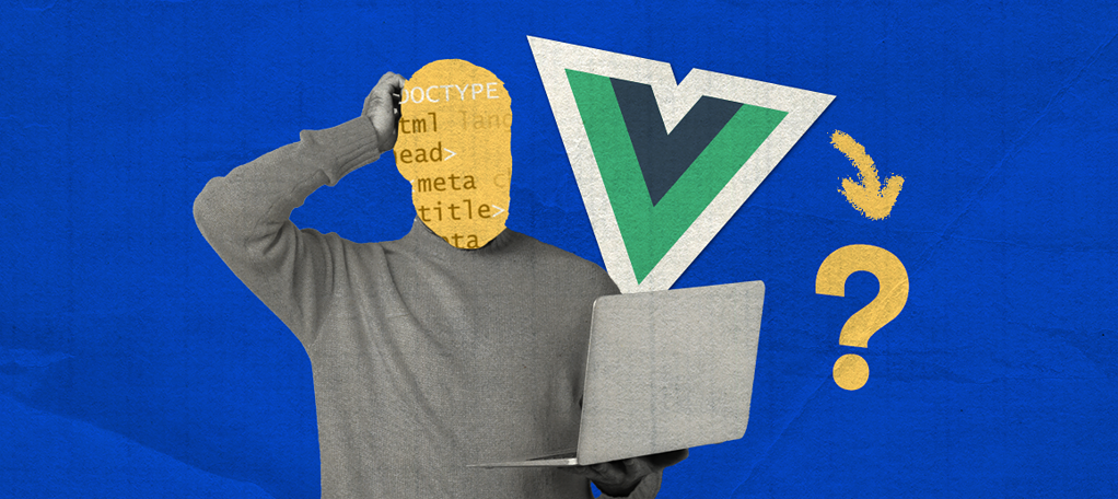 A graphic composition with a person holding a yellow paper with HTML code over their face and a computer screen showing a large green check mark (Vue.js logo), a question mark, and a swipe of yellow paint, against a blue textured background.